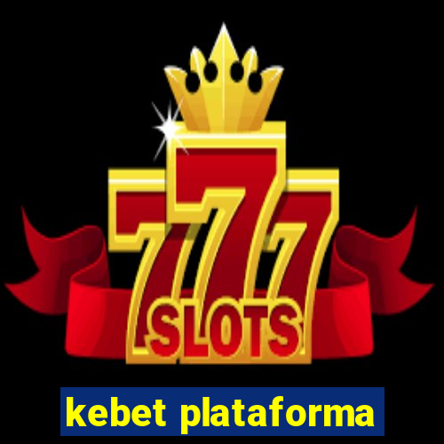 kebet plataforma