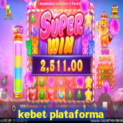 kebet plataforma