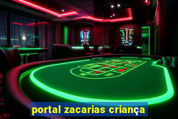 portal zacarias criança