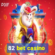 82 bet casino