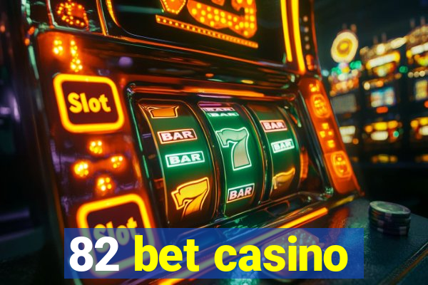 82 bet casino