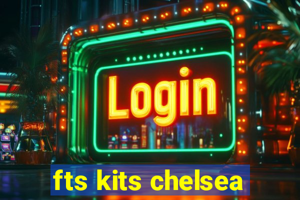 fts kits chelsea