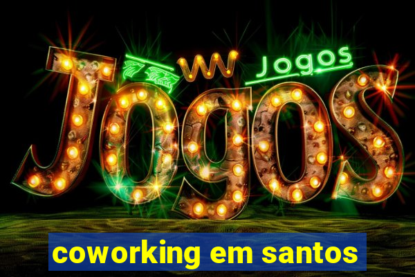 coworking em santos