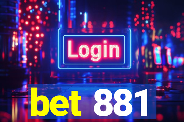 bet 881