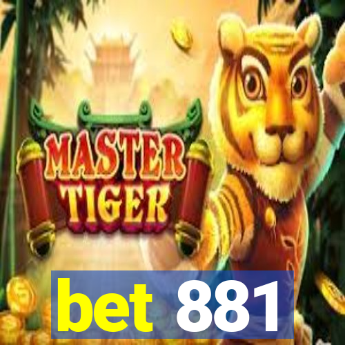 bet 881