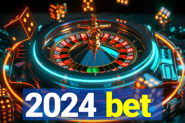 2024 bet