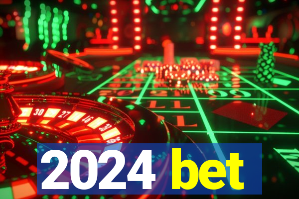 2024 bet