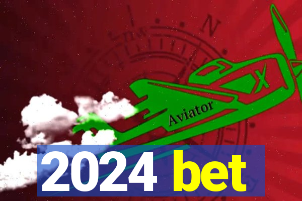 2024 bet