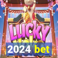 2024 bet