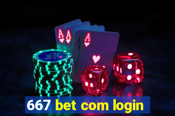 667 bet com login