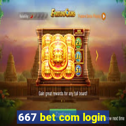 667 bet com login