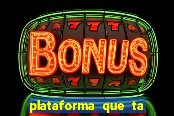 plataforma que ta pagando bem fortune tiger