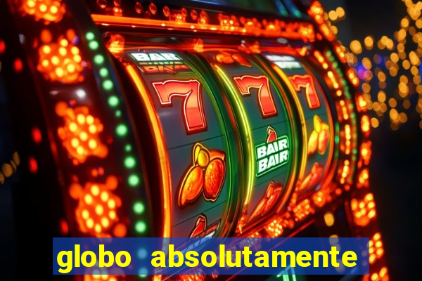 globo absolutamente sobretudo 2018