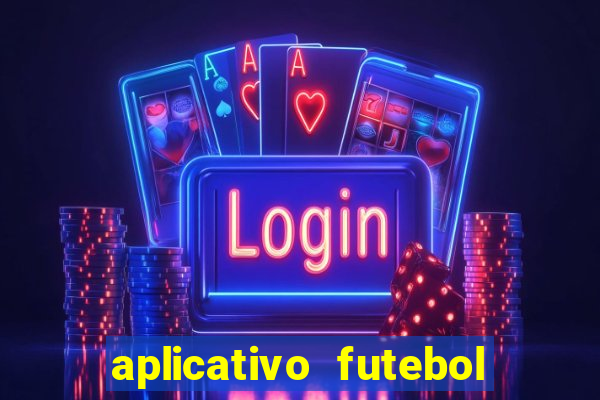 aplicativo futebol da hora 4.5