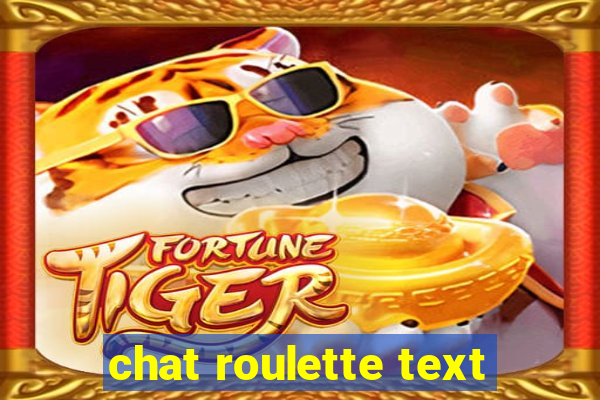 chat roulette text