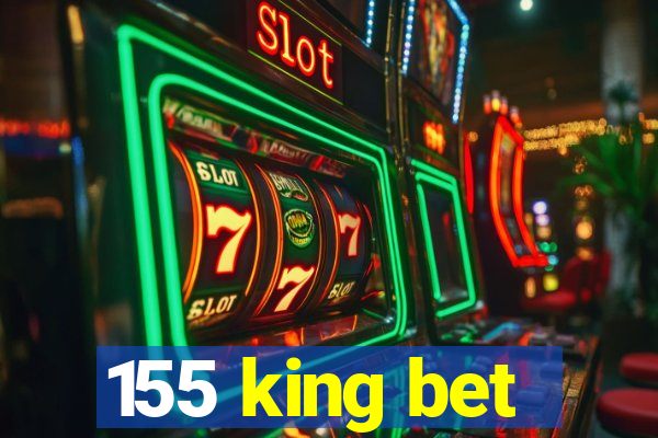 155 king bet