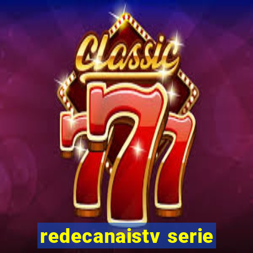 redecanaistv serie