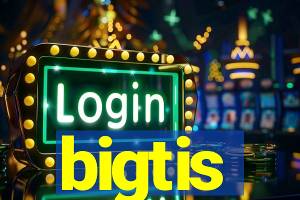 bigtis