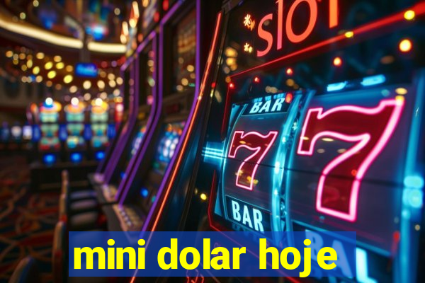 mini dolar hoje