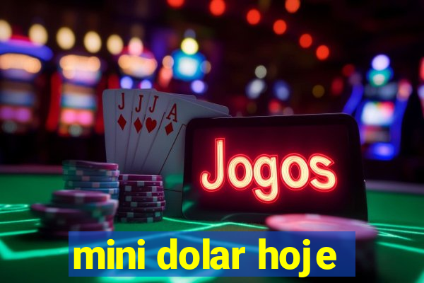 mini dolar hoje