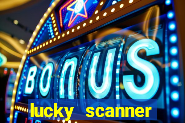 lucky scanner leitor da sorte