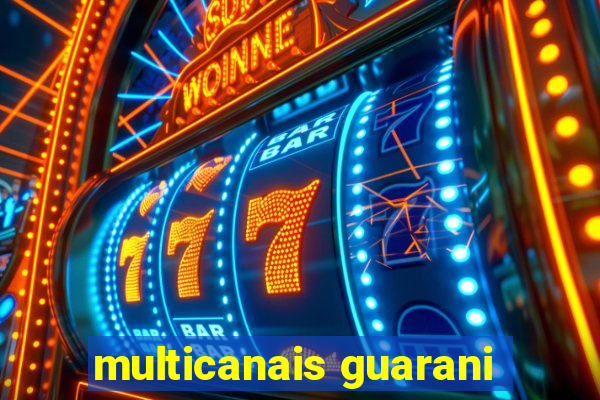 multicanais guarani