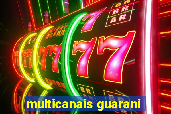 multicanais guarani