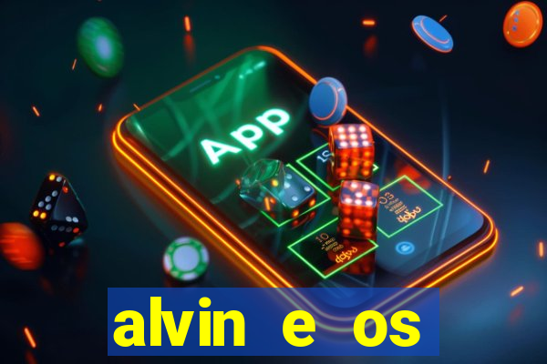 alvin e os esquilos 3 filme completo dublado mega filmes