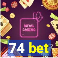 74 bet