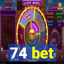 74 bet