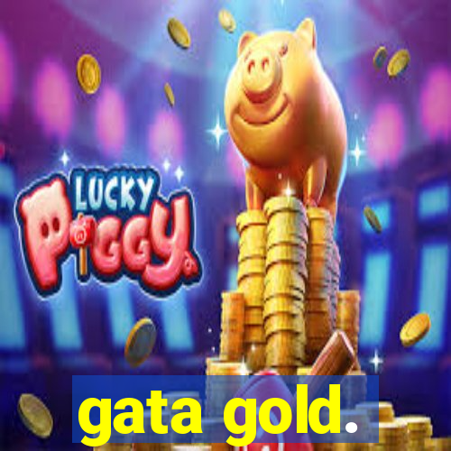 gata gold.