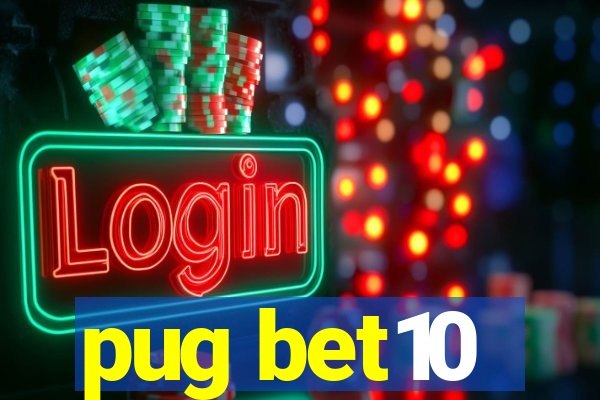 pug bet10