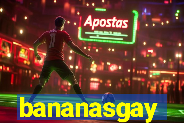 bananasgay