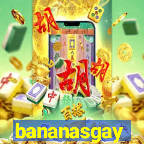 bananasgay