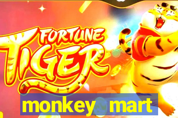 monkey mart dinheiro infinito