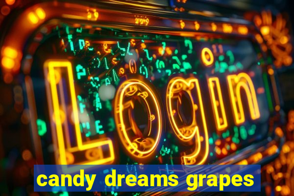 candy dreams grapes