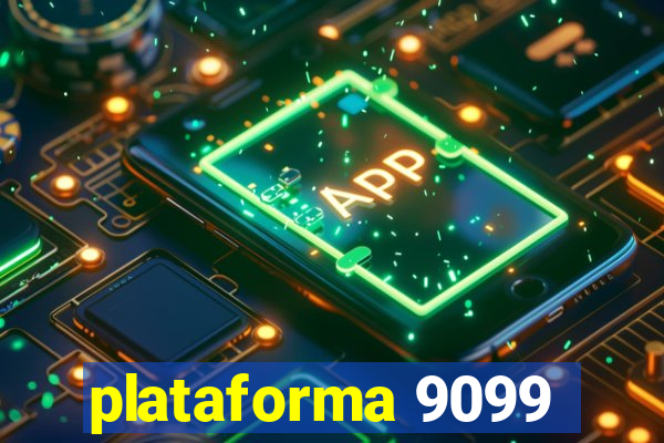 plataforma 9099