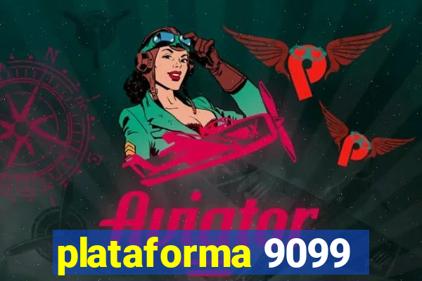 plataforma 9099