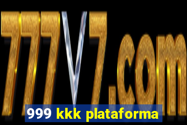 999 kkk plataforma