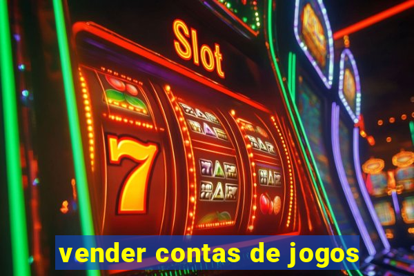 vender contas de jogos