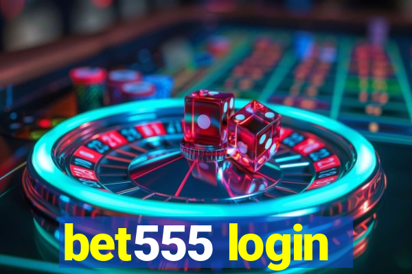 bet555 login