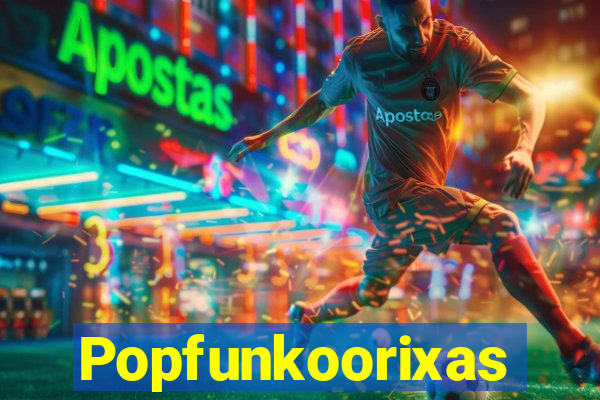 Popfunkoorixas