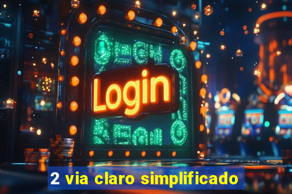 2 via claro simplificado