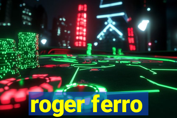 roger ferro