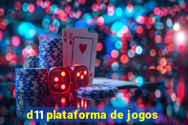 d11 plataforma de jogos