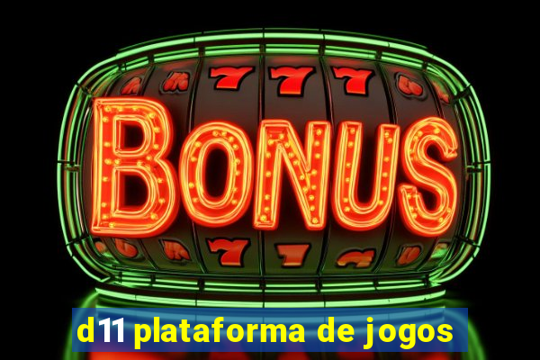 d11 plataforma de jogos