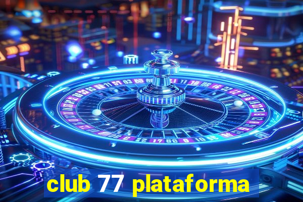 club 77 plataforma