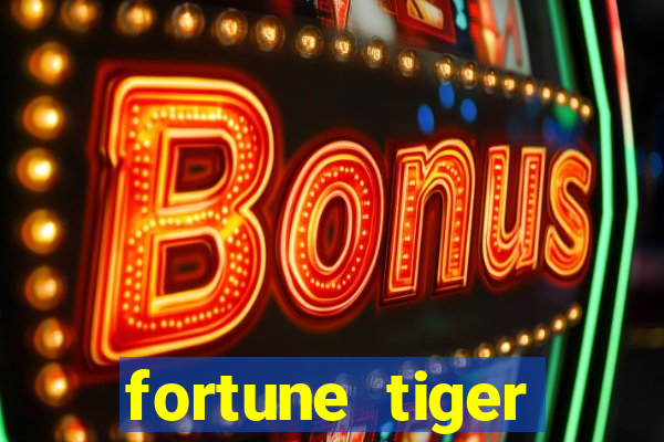 fortune tiger deposito 1 real