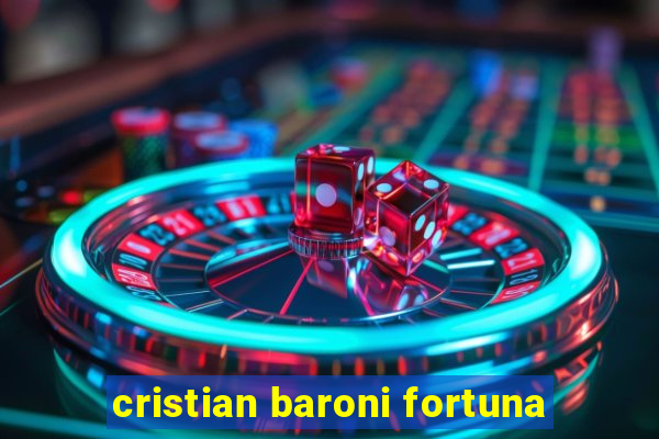 cristian baroni fortuna