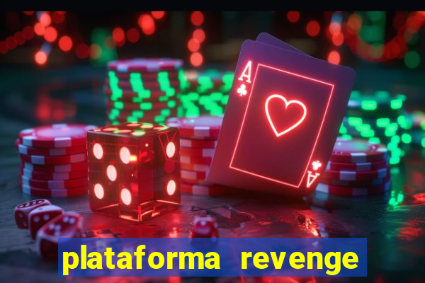 plataforma revenge tigrinho 2